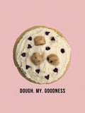 Dough. My. Goodness!